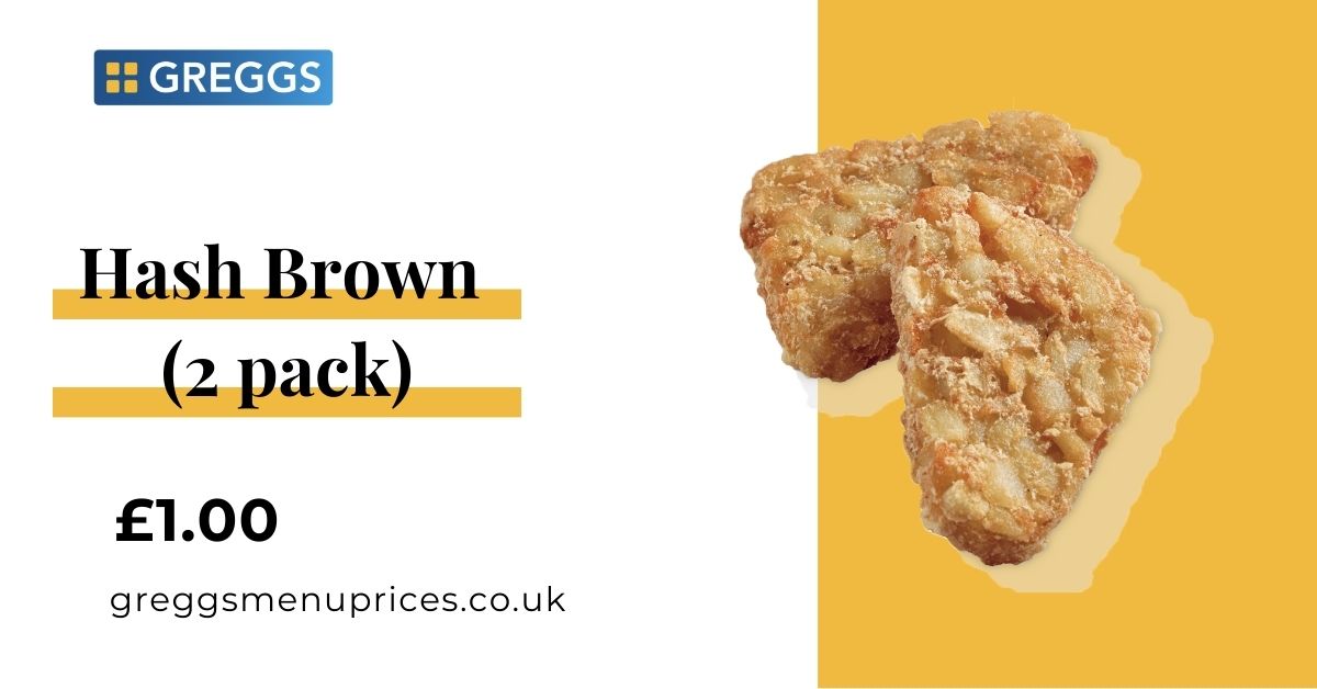 Greggs Hash Brown (2 Pack) Price and Calories