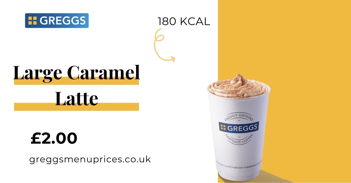 Greggs Large Caramel Latte Price and Calories