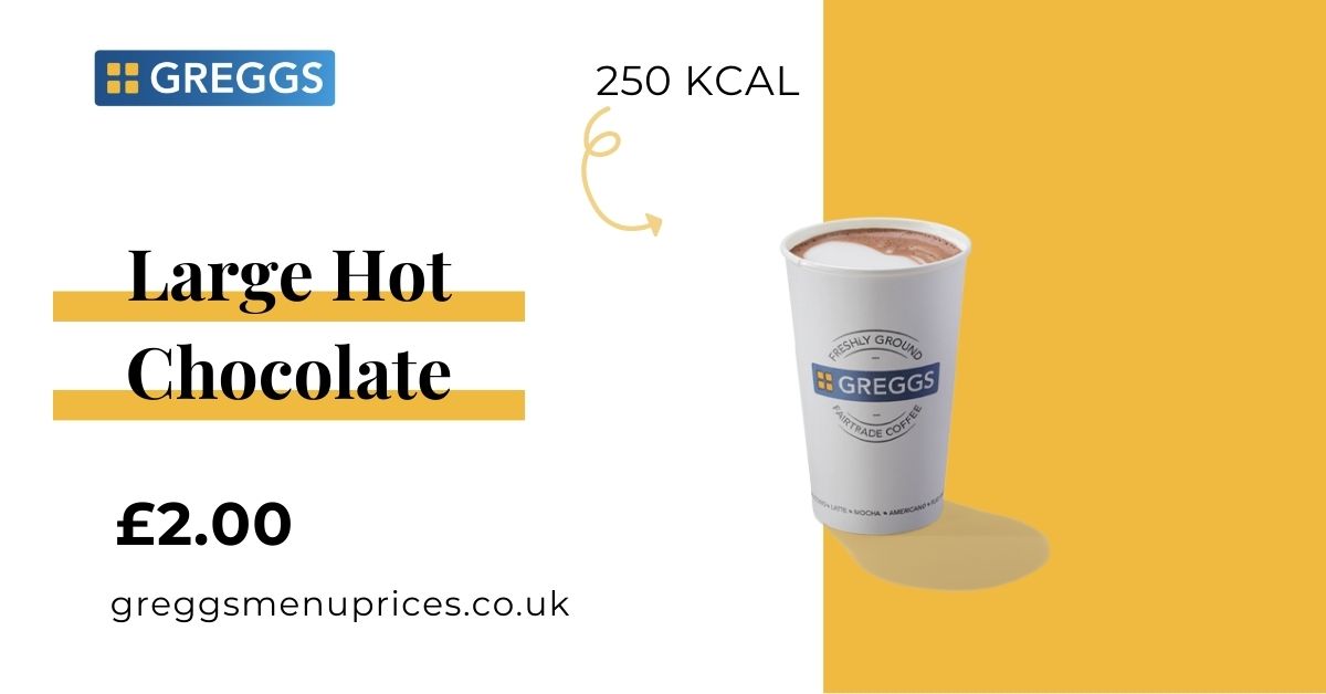 Greggs Large Hot Chocolate Price and Calories