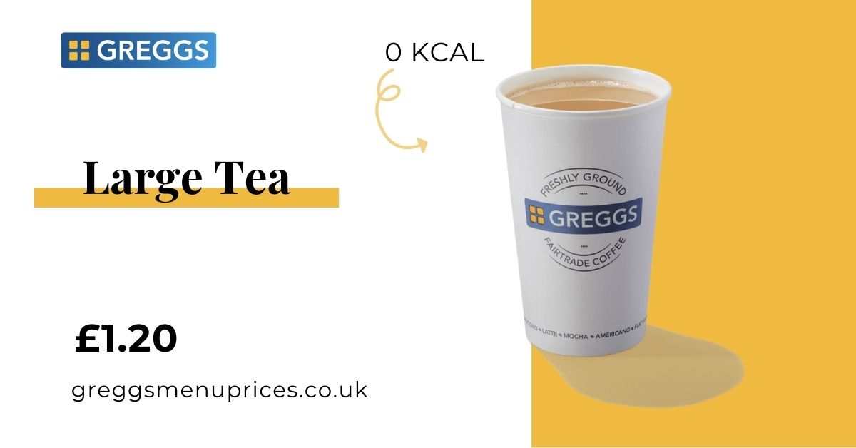 Greggs Large Tea Price and Calories