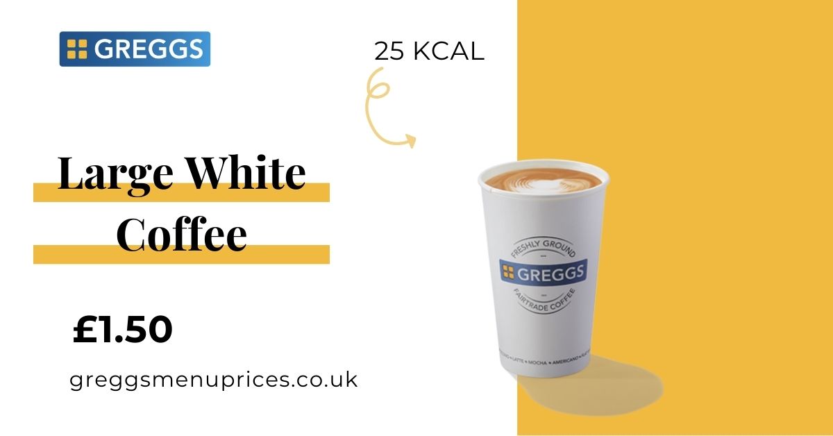 Greggs Large White Coffee Price and Calories