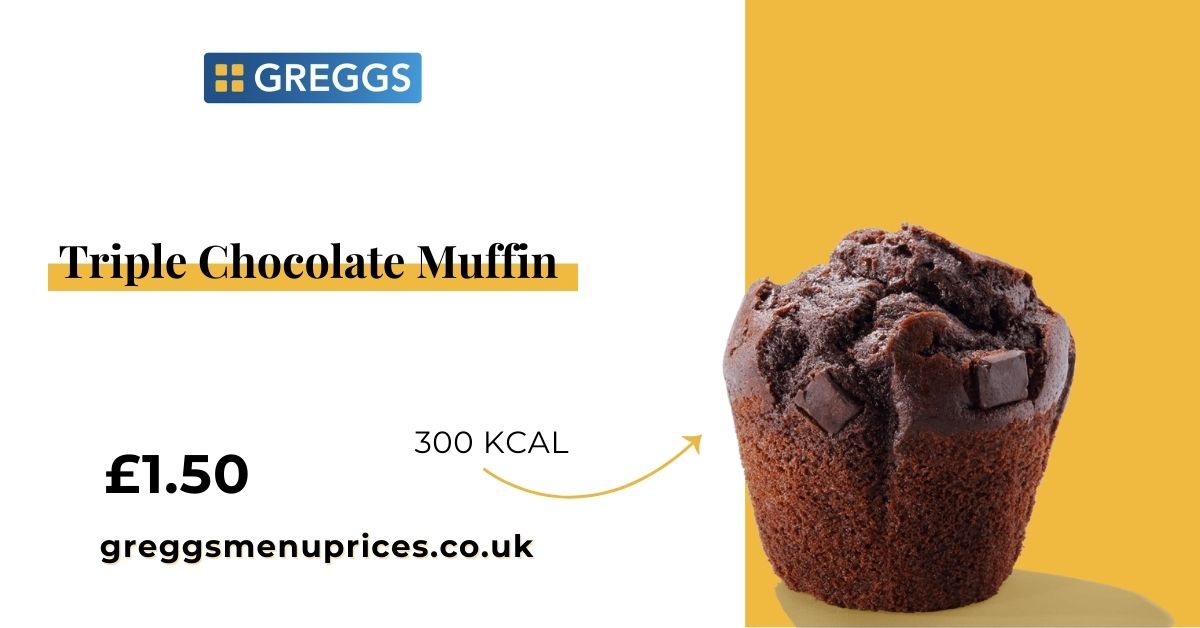 Greggs Triple Chocolate Muffin Price and Calories